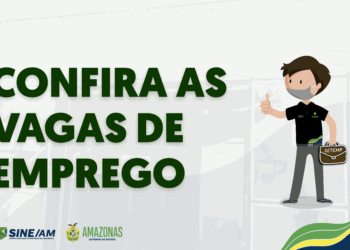 Sine Amazonas divulga 100 vagas de emprego em diversas áreas para esta segunda-feira (13/12)