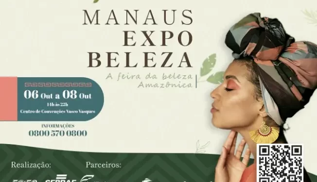 Sebrae-AM realiza a 2° edição da Manaus Expo Beleza no inicio de outubro