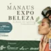 Sebrae-AM realiza a 2° edição da Manaus Expo Beleza no inicio de outubro