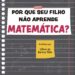 Em “Por que o seu filho não aprende matemática?”, André Barbeiro desmistifica o aprendizado da disciplina