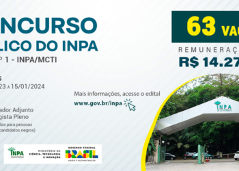 Inpa publica edital para concurso público com 63 vagas para pesquisador e tecnologista