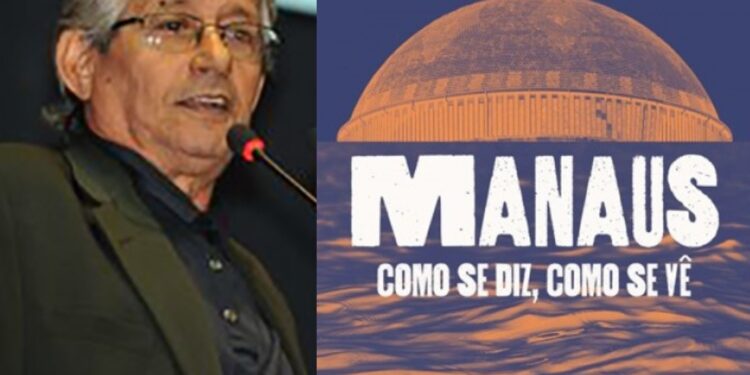 Aldísio Filgueiras lança ‘Manaus: como se diz, como se vê’, neste sábado, na Academia Amazonense de Letras